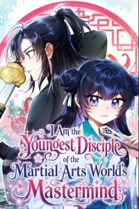 Baca I Am the Youngest Disciple of the Martial Arts World’s Mastermind Bahasa Indonesia