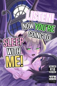 Baca Listen! You Are Going To Sleep With Me! Bahasa Indonesia