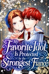 Baca My Favorite Idol Is Protected by the Strongest Fiancé Bahasa Indonesia
