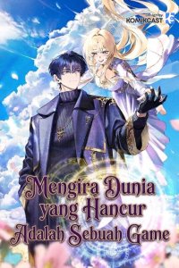 Baca The Ruined World Was Mistaken for a Game Bahasa Indonesia