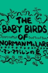 The Baby Birds of Norman McLaren