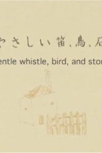 Yasashii Fue, Tori, Ishi