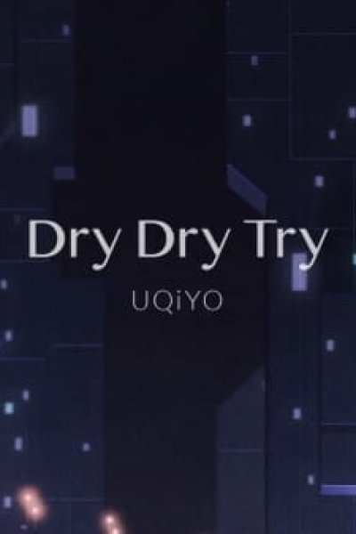 Dry Dry Try