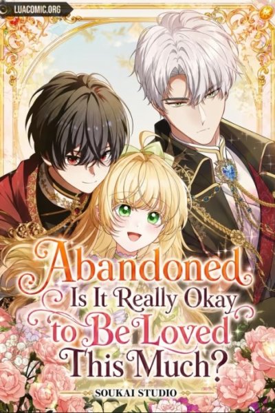 Baca Abandoned, Is It Really Okay to Be Loved This Much? Bahasa Indonesia