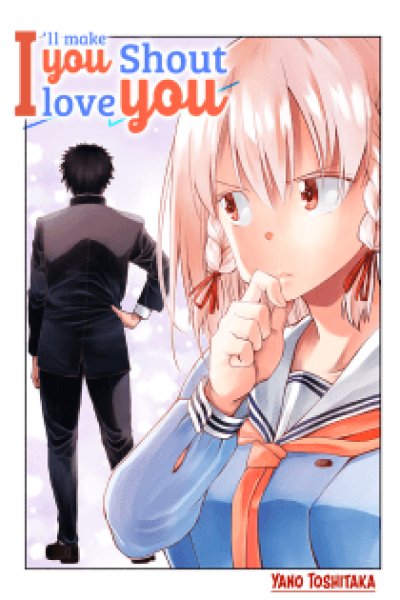 Baca I’ll Make You Shout I Love You! Bahasa Indonesia
