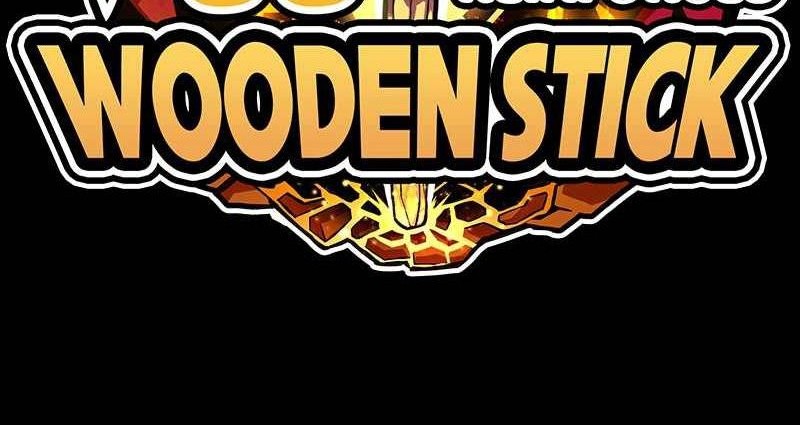 +99 Wooden Stick Chapter 82 - halaman 349