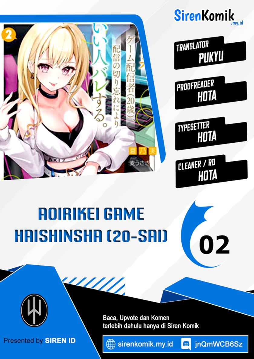 Aorikei Game Haishinsha (20-sai), Haishin no Kiri Wasure ni Yori Ii Hito Bare Suru. Chapter 2 - halaman 1