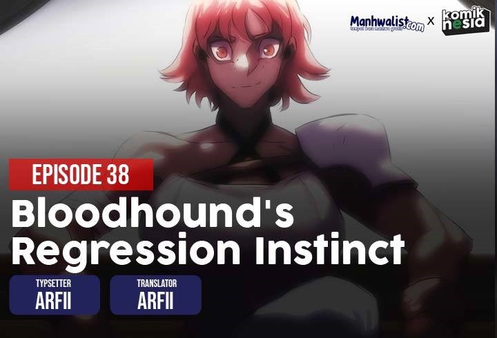 Bloodhound’s Regression Instinct Chapter 38 - halaman 1