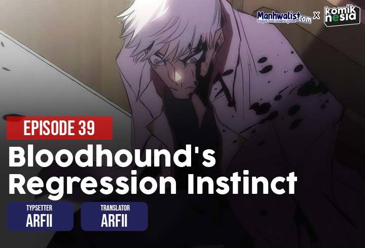Bloodhound’s Regression Instinct Chapter 39 - halaman 1