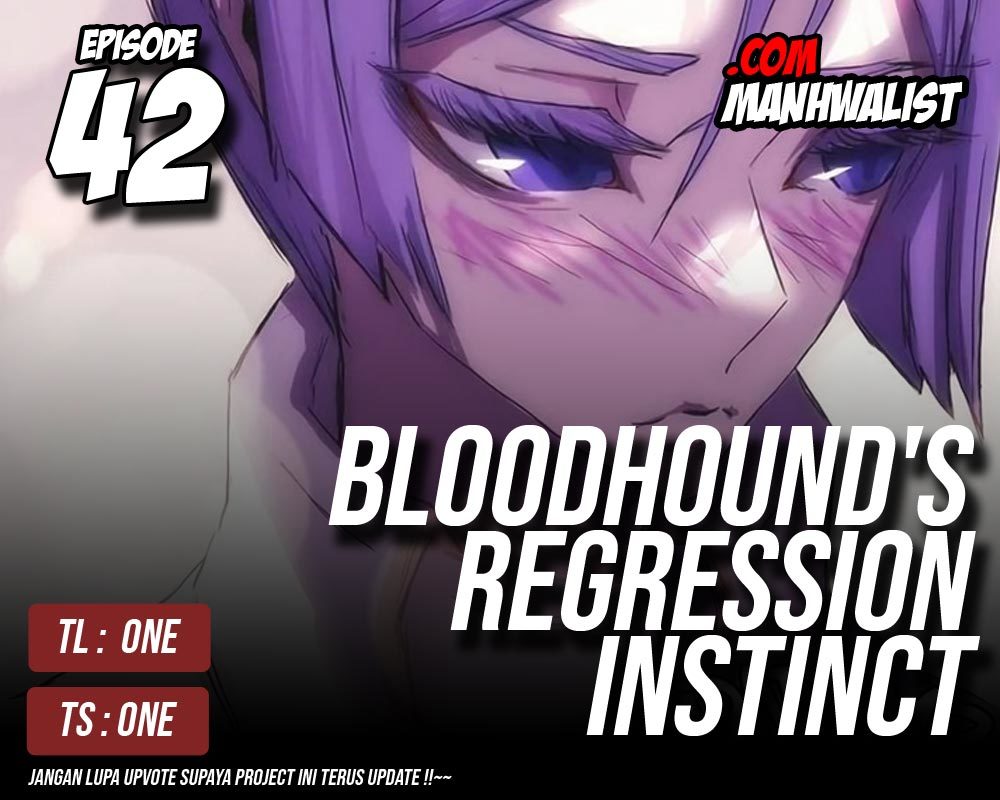 Bloodhound’s Regression Instinct Chapter 42 - halaman 1