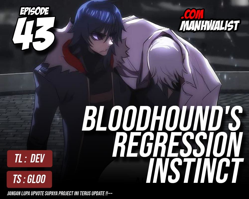 Bloodhound’s Regression Instinct Chapter 43 - halaman 1
