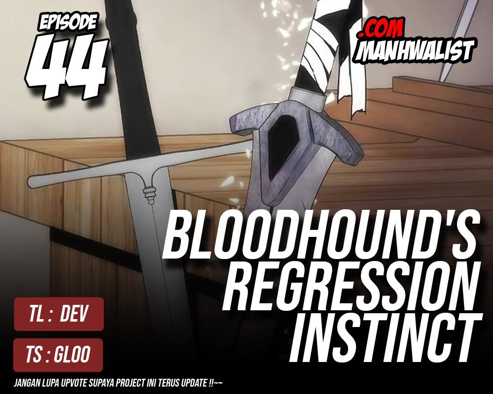 Bloodhound’s Regression Instinct Chapter 44 - halaman 1