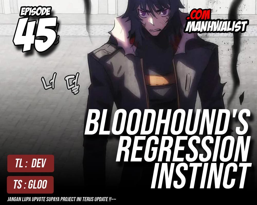 Bloodhound’s Regression Instinct Chapter 45 - halaman 1
