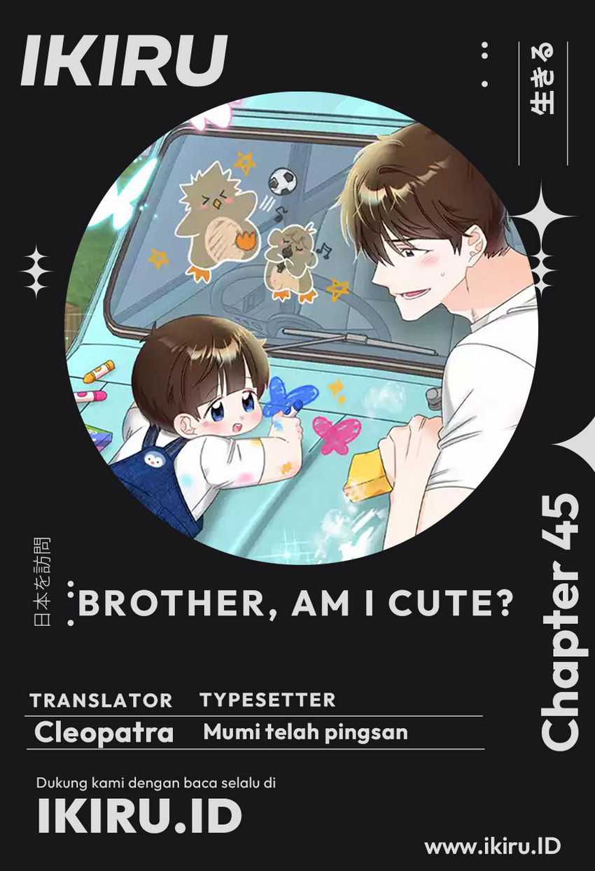Brother, Am I Cute? Chapter 45 - halaman 1