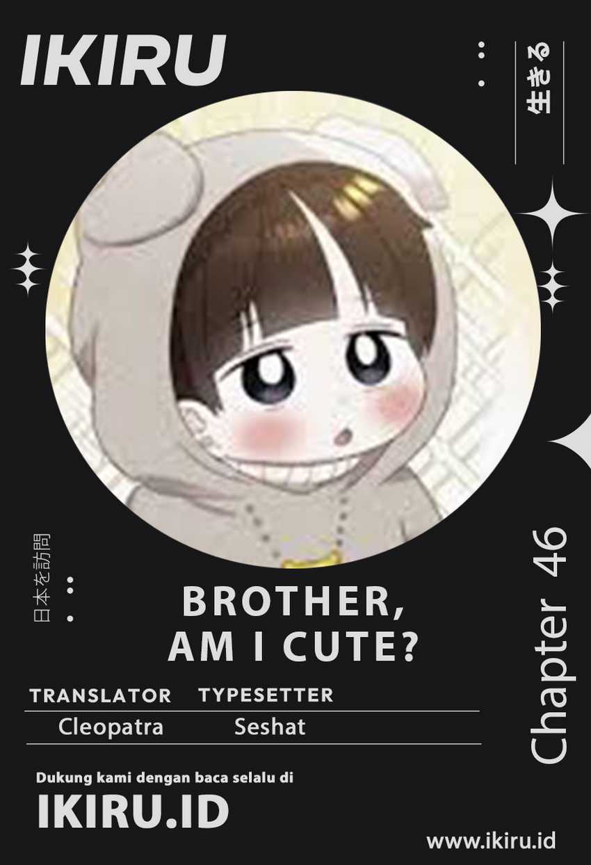 Brother, Am I Cute? Chapter 46 - halaman 1
