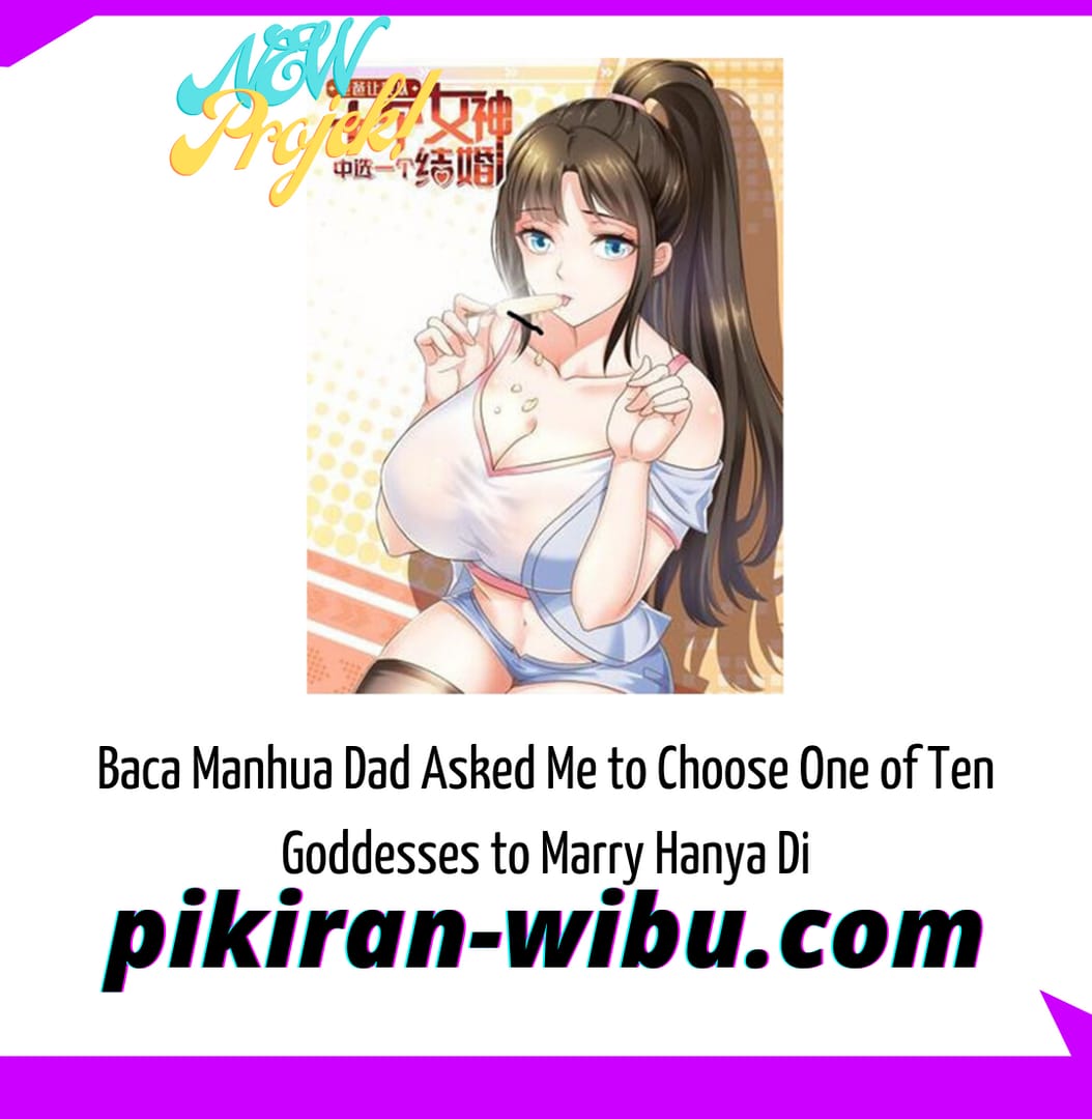 Dad Asked Me to Choose One of Ten Goddesses to Marry Chapter 1 - halaman 1