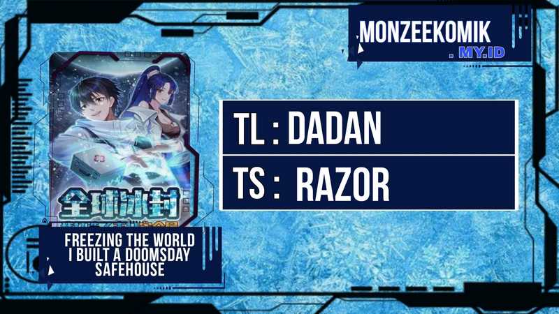 Freezing The World: I Built A Doomsday Safehouse Chapter 154 - halaman 1
