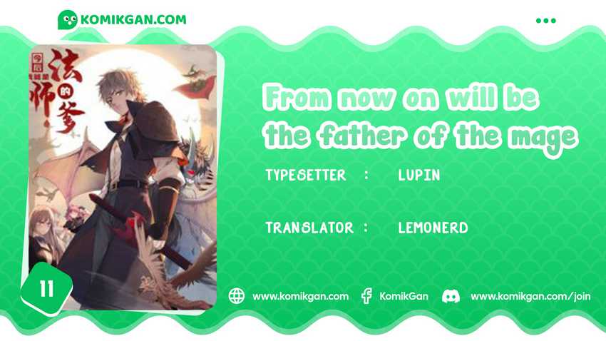 From now on, I will be the father of the mage Chapter 11 - halaman 1