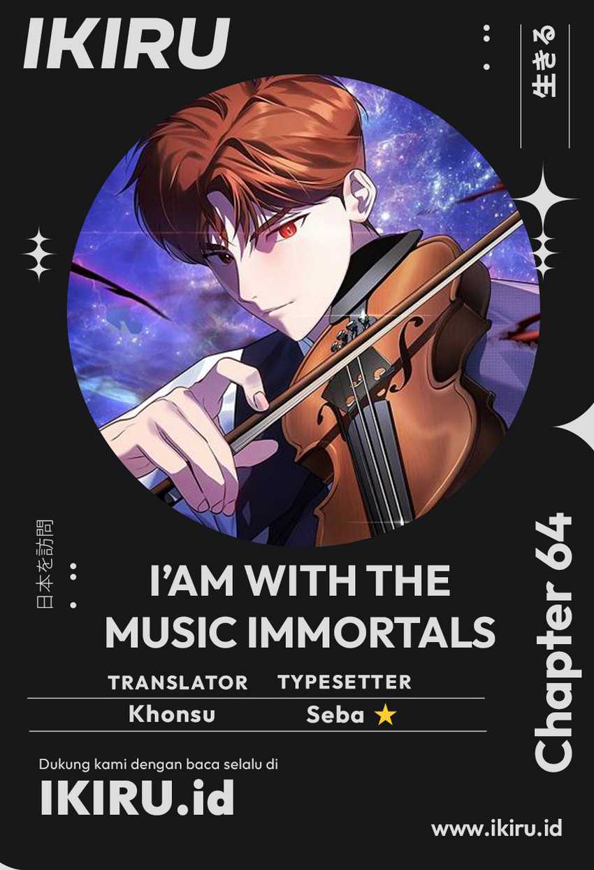 I Am With the Music Immortals Chapter 64 - halaman 1