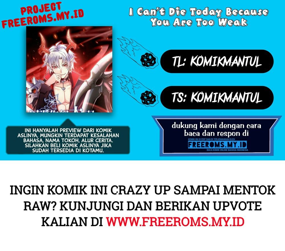I Can’t Die Today Because You Are Too Weak Chapter 2 - halaman 1