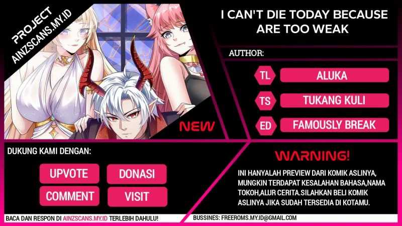 I Can’t Die Today Because You Are Too Weak Chapter 5 - halaman 1