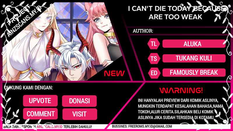 I Can’t Die Today Because You Are Too Weak Chapter 7 - halaman 1
