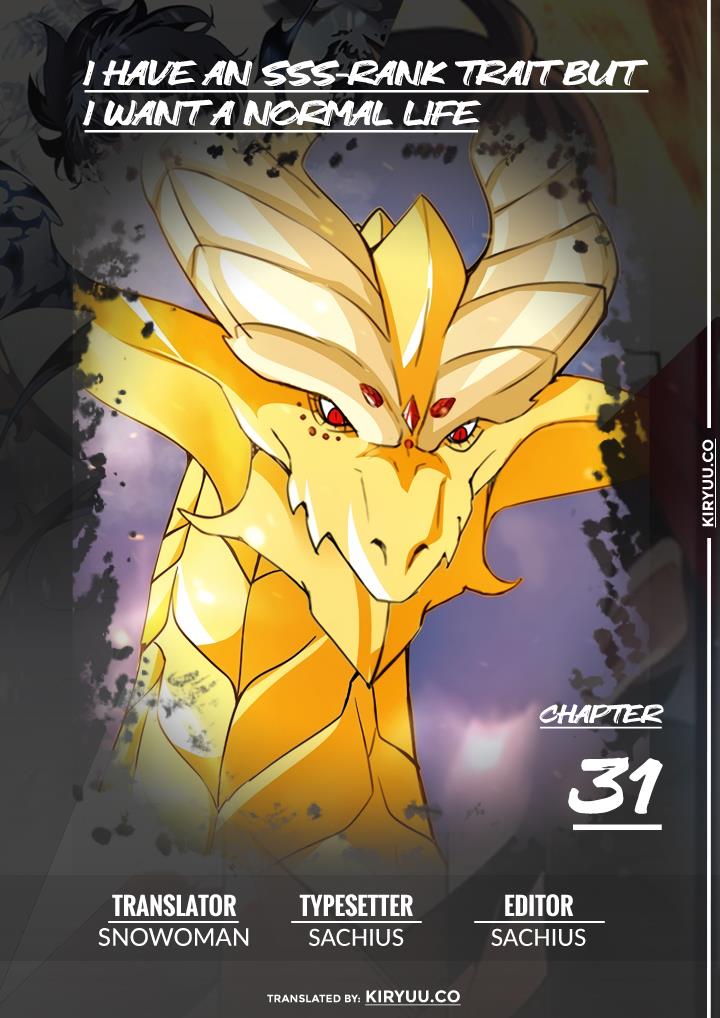 I have an SSS-rank Trait, but I want a Normal Life Chapter 31 - halaman 1