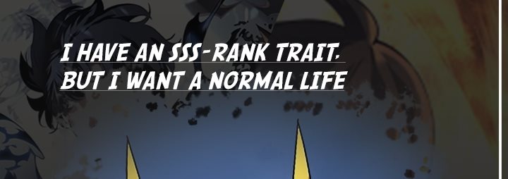 I have an SSS-rank Trait, but I want a Normal Life Chapter 32 - halaman 1