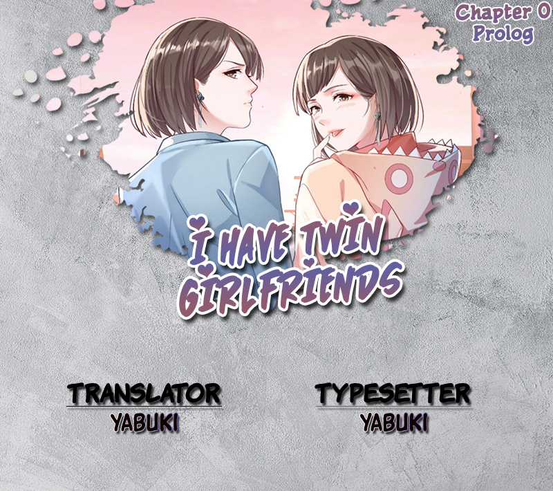 I Have Twin Girlfriends Chapter 0 - halaman 1
