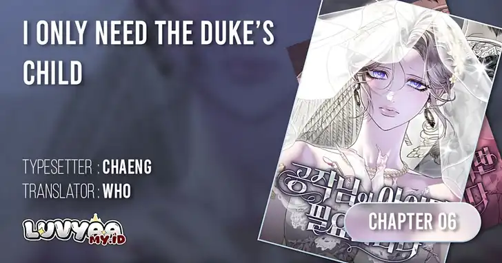 I Only Need the Duke’s Child Chapter 6 - halaman 1