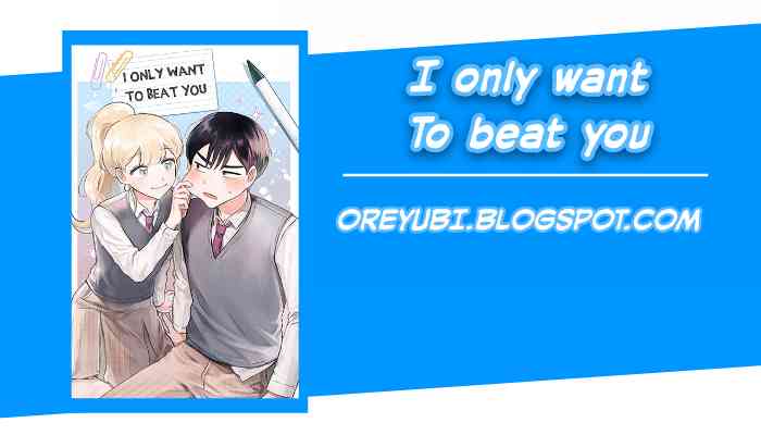 I Only Want to Beat You Chapter 4 - halaman 1