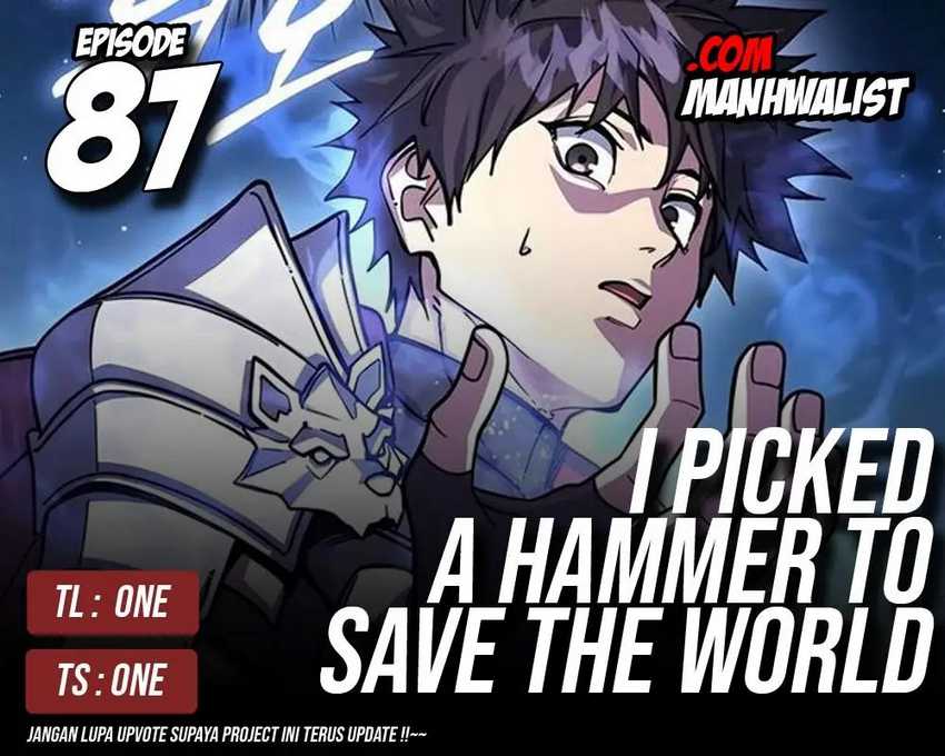 I Picked A Hammer To Save The World Chapter 87 - halaman 1