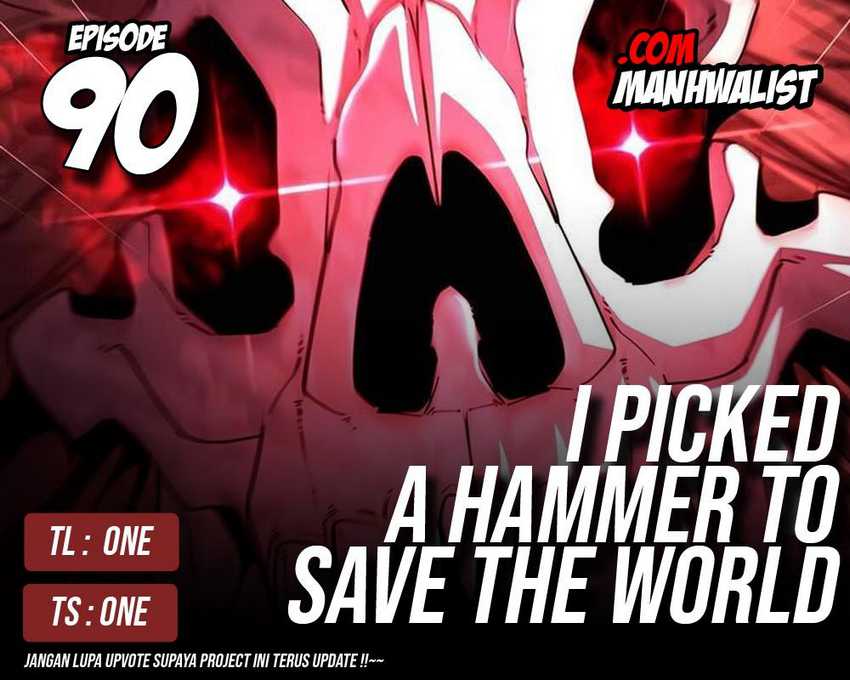 I Picked A Hammer To Save The World Chapter 90 - halaman 1