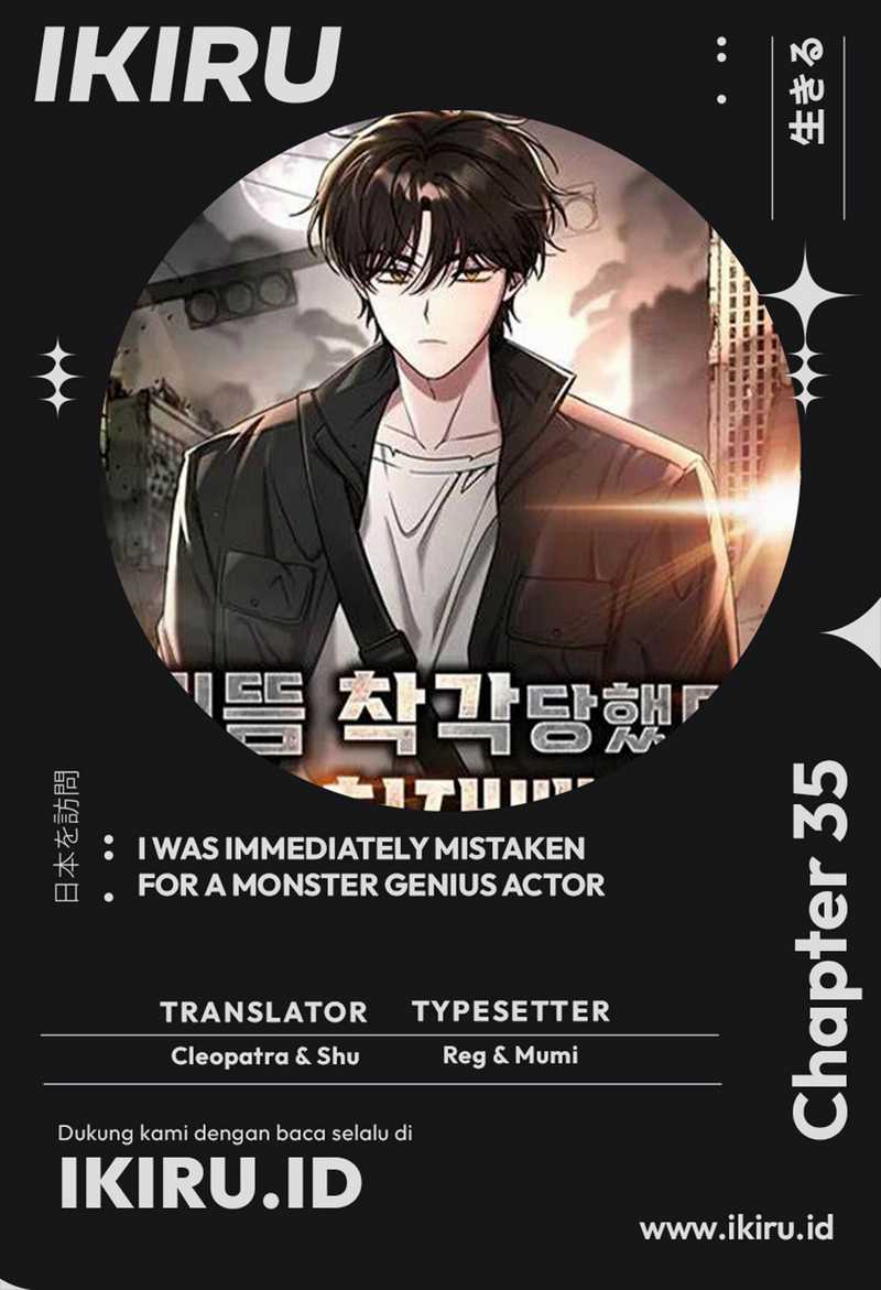I Was Immediately Mistaken for a Monster Genius Actor Chapter 35 - halaman 1