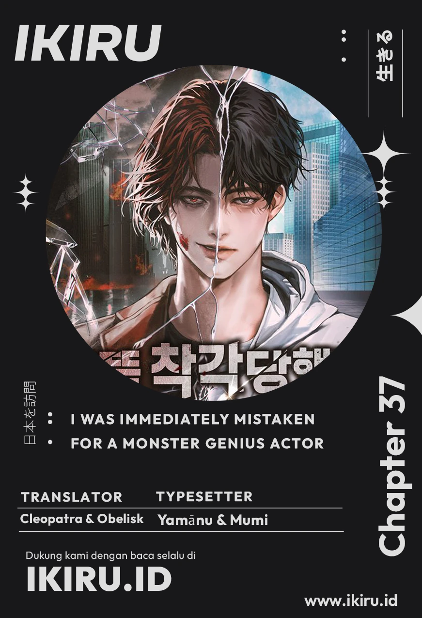 I Was Immediately Mistaken for a Monster Genius Actor Chapter 37 - halaman 1