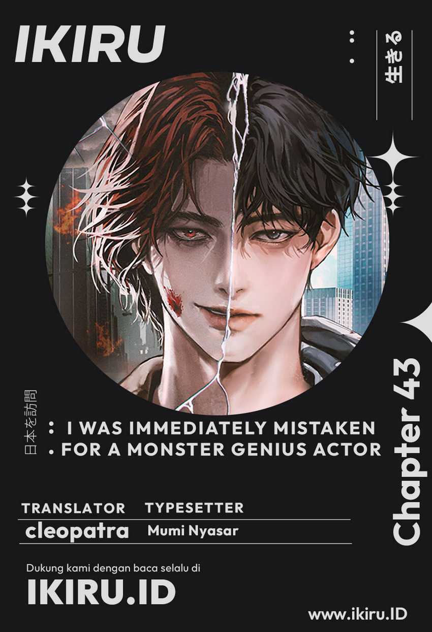 I Was Immediately Mistaken for a Monster Genius Actor Chapter 43 - halaman 1