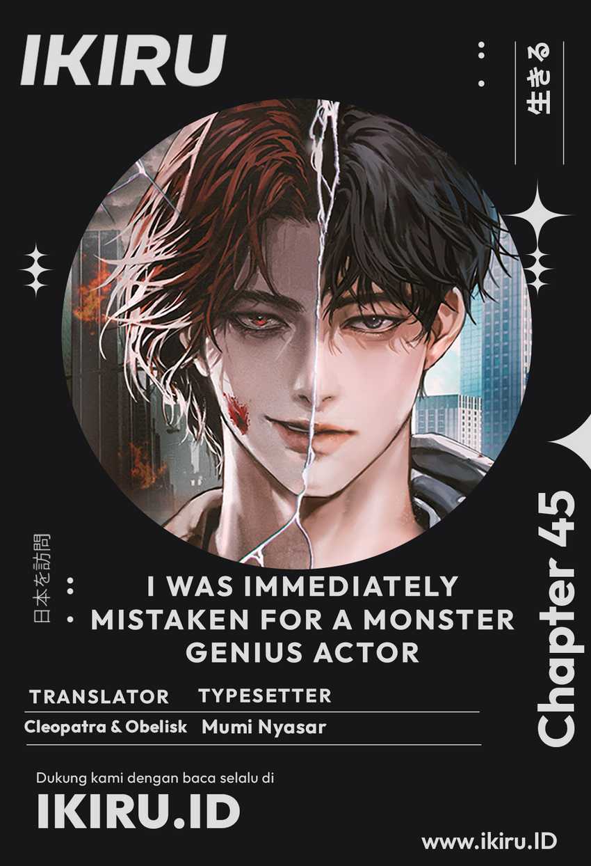 I Was Immediately Mistaken for a Monster Genius Actor Chapter 45 - halaman 1