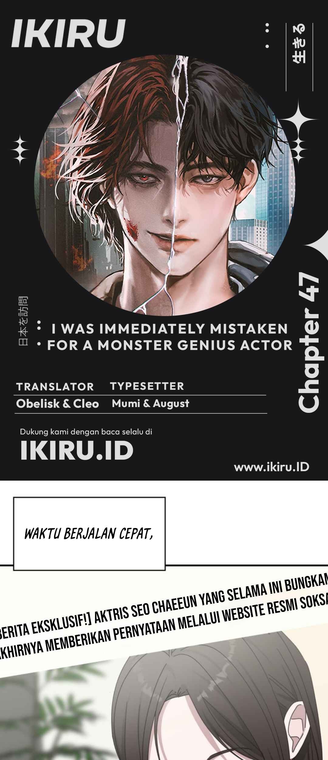 I Was Immediately Mistaken for a Monster Genius Actor Chapter 47 - halaman 1