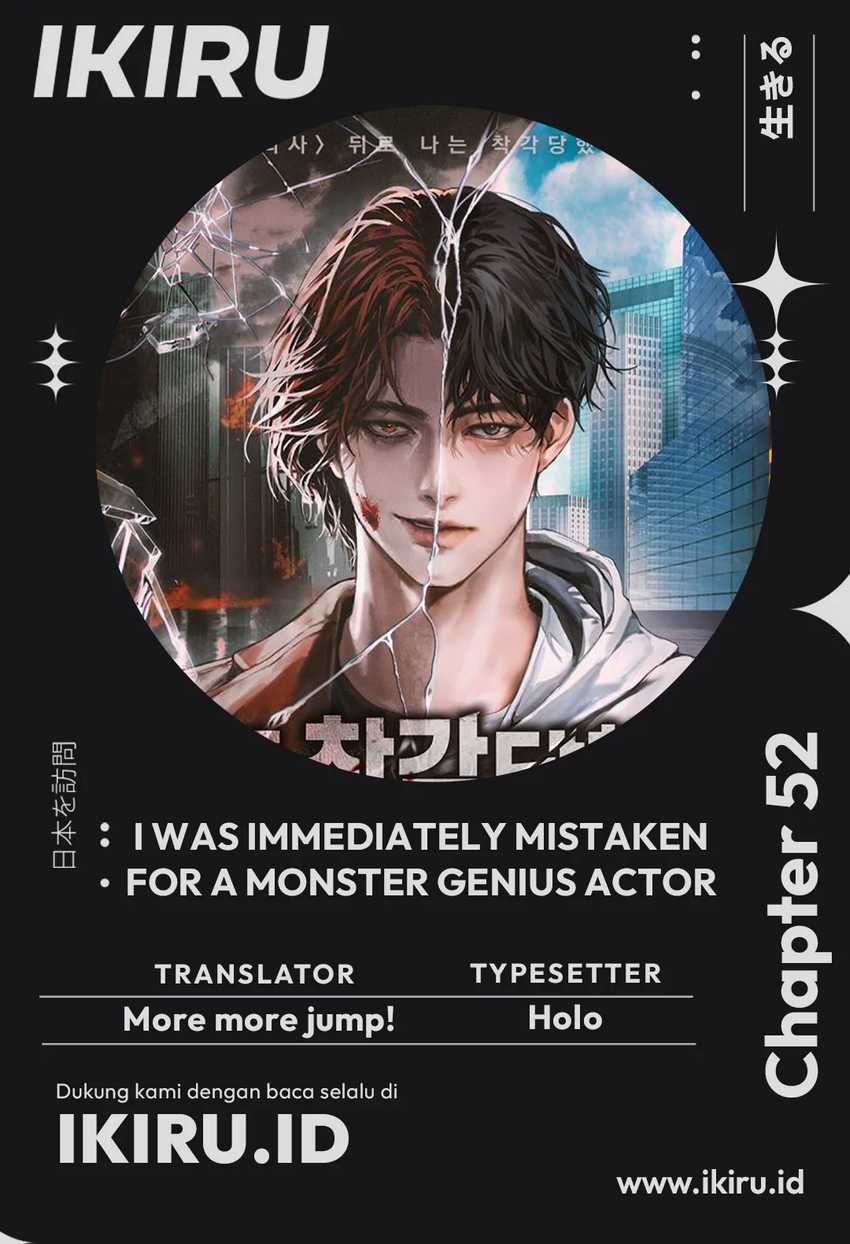 I Was Immediately Mistaken for a Monster Genius Actor Chapter 52 - halaman 1