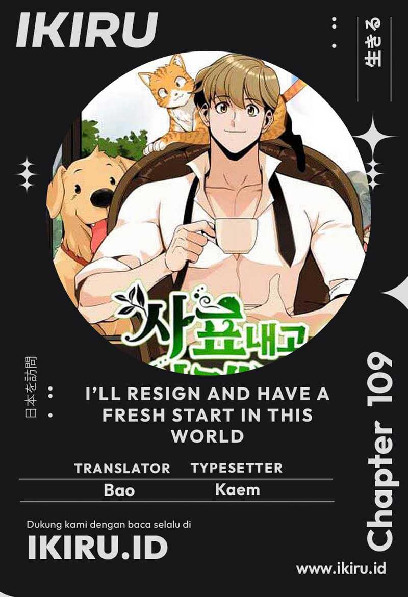 I’ll Resign and Have a Fresh Start in This World Chapter 109 - halaman 1