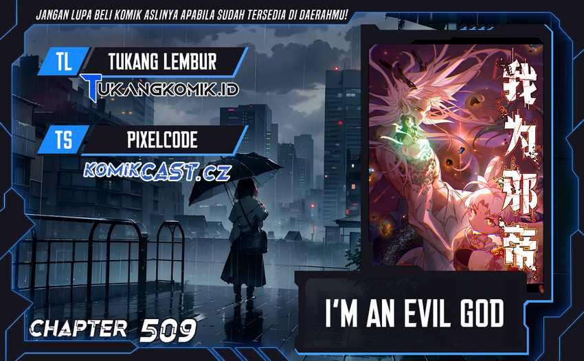 I’m An Evil God Chapter 509 - halaman 1
