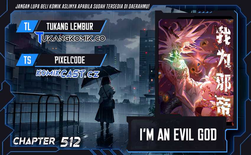 I’m An Evil God Chapter 512 - halaman 1