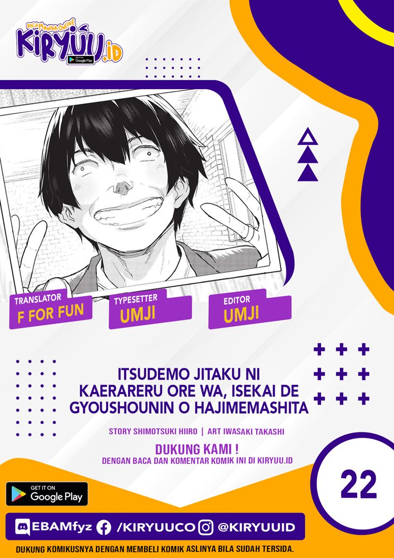 Itsu Demo Jitaku ni Kaereru Ore wa, Isekai de Gyoushoujin o Hajimemashita Chapter 22 - halaman 1