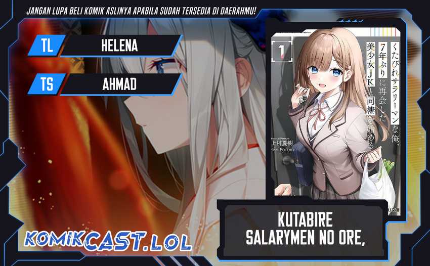 Kutabire Salarymen no Ore, 7nenburi ni Saikai shita Bishoujo JK to Dosei wo Hajimaru Chapter 2 - halaman 1