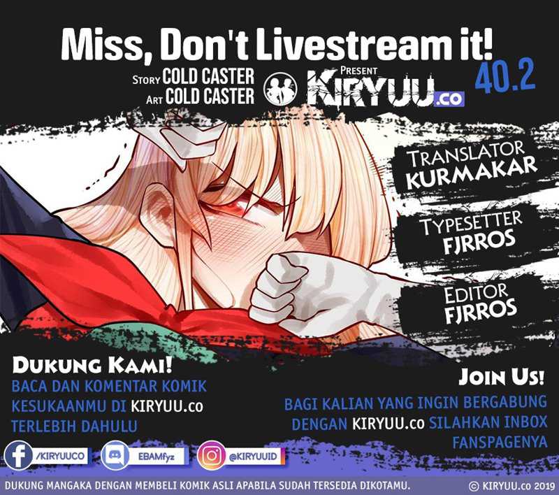 Miss, don’t livestream it! Chapter 40.2 - halaman 1