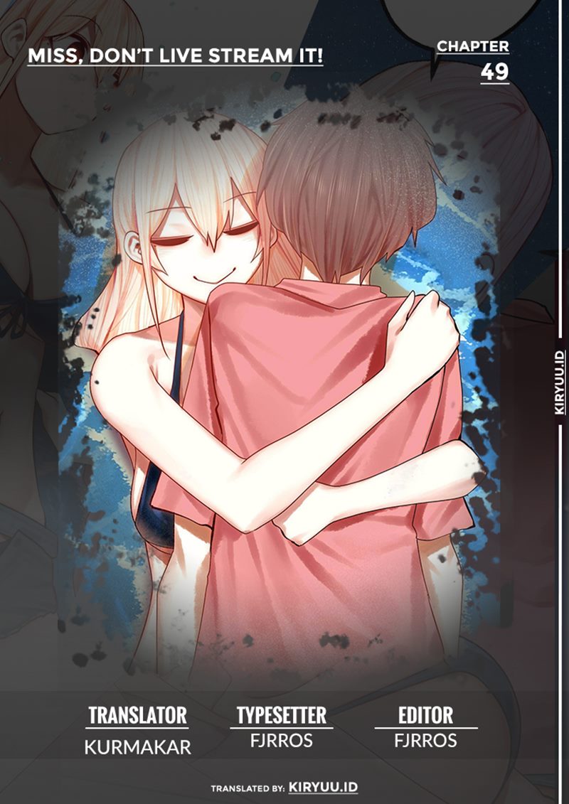 Miss, don’t livestream it! Chapter 49 - halaman 1
