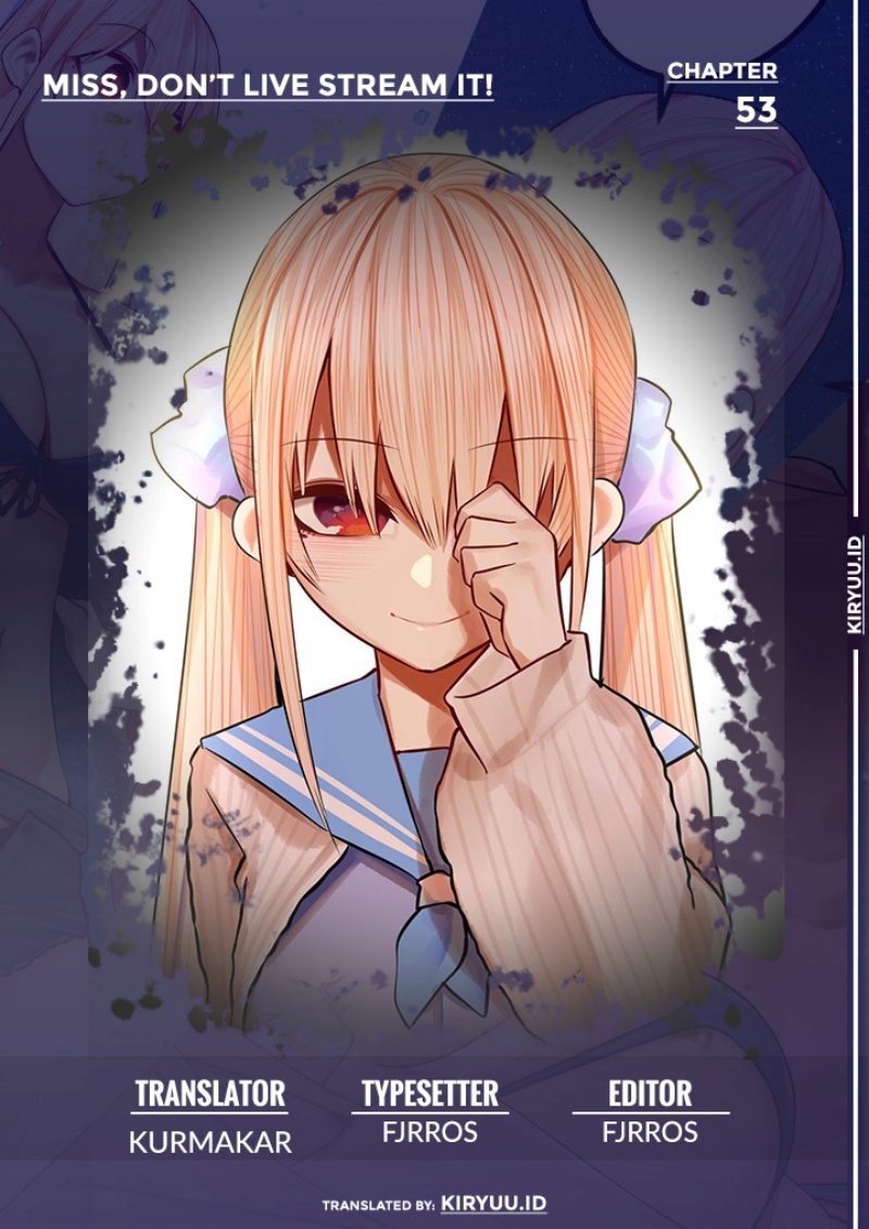 Miss, don’t livestream it! Chapter 53 - halaman 1