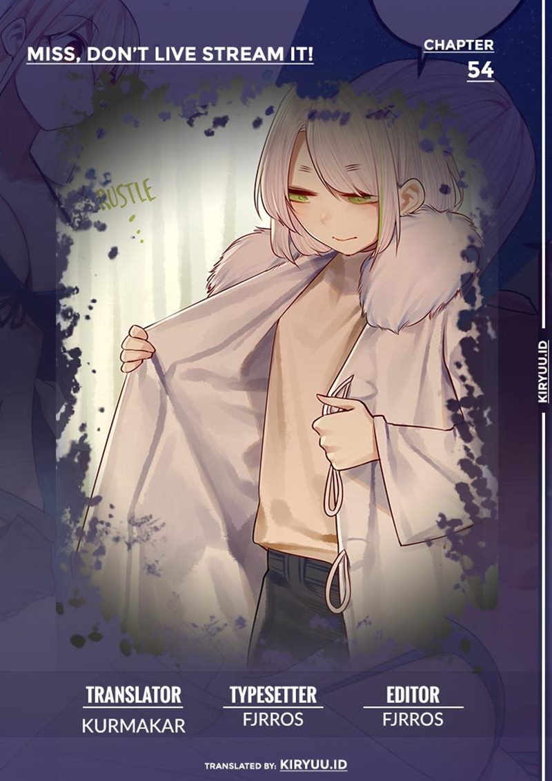 Miss, don’t livestream it! Chapter 54 - halaman 1