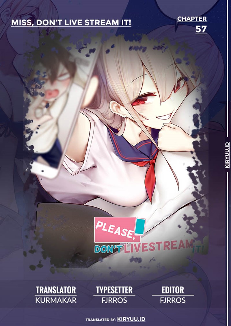 Miss, don’t livestream it! Chapter 57 - halaman 1