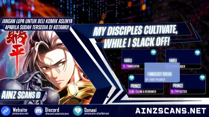 My Disciples Cultivate, While I Slack Off! Chapter 16 - halaman 1